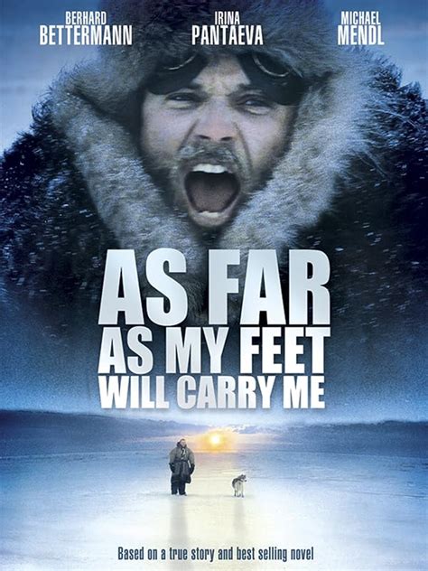 Movie details AKA:As Far As My Feet Will Carry Me (eng), So weit die Füße tragen (eng) Movie Rating: 7.3 / 10 (7588) [ ] - The German soldier Clemens Forel - determined to be reunited with his beloved family - makes a dramatic escape through bitter cold winters, desolate landscapes, and life threatening ventures from a Siberian labor camp after …
